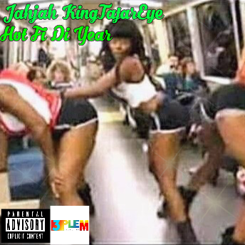Jahjah KingTafarEye - Hot Fi Di Year